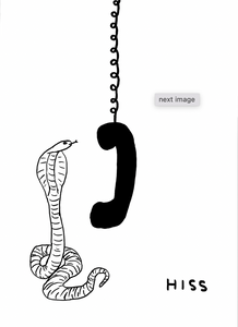 David Shrigley 'Hiss'