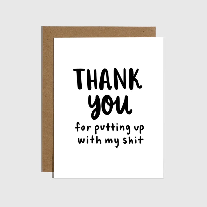 Thanks For Putting Up With My S*** Card